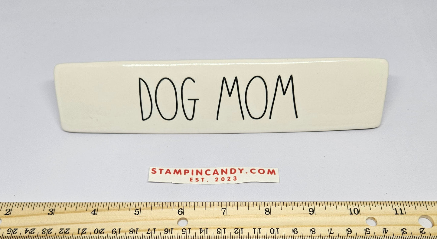 Rae Dunn - Dog Mom Desk Plaque