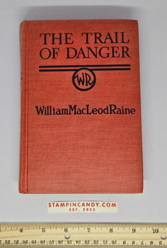 The Trail of Danger - William MacLeod Raine - 1943 Vintage