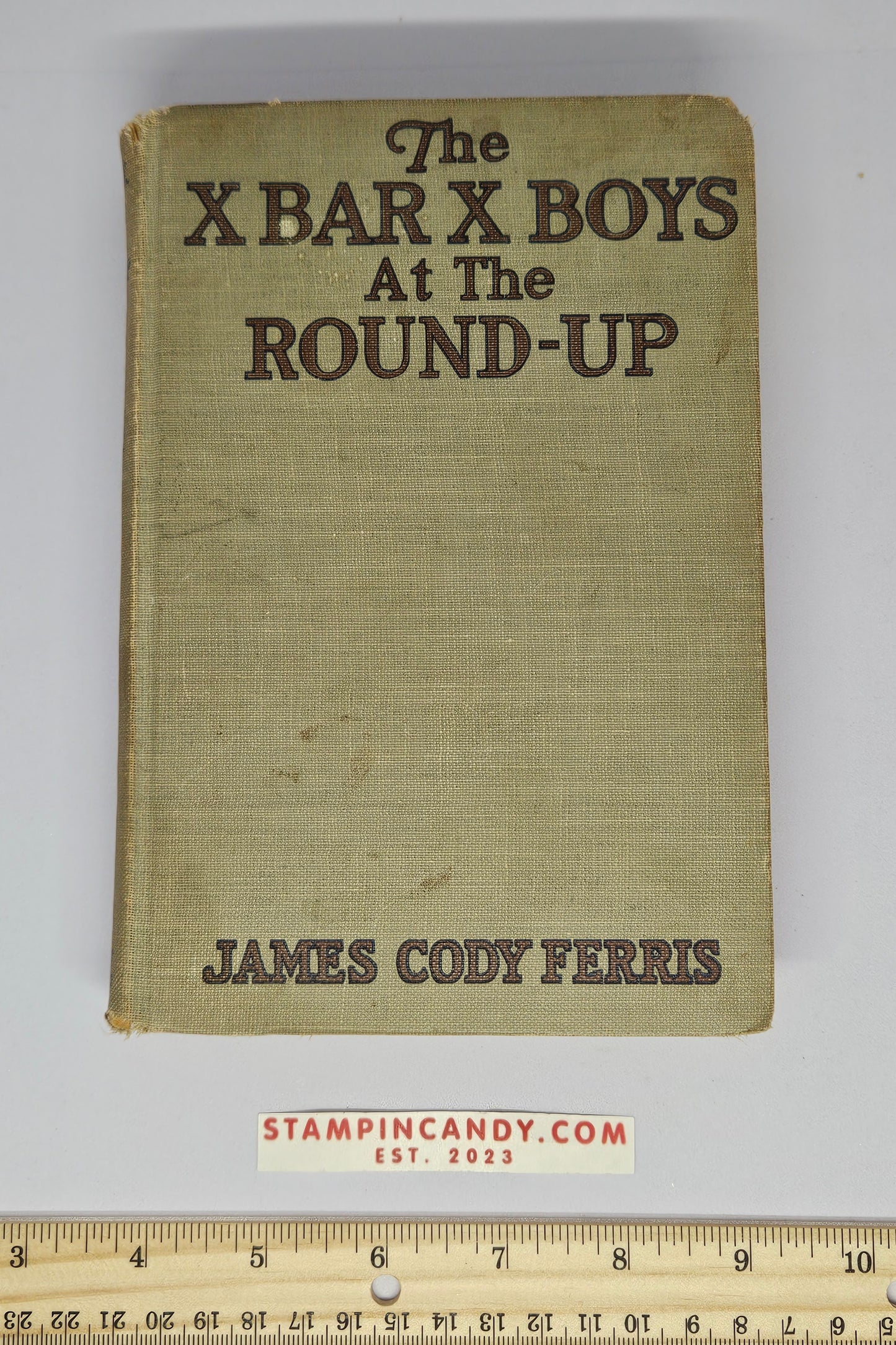 The X Bar X Boys at the Round-Up - by James Cody Ferris - 1927 Vintage