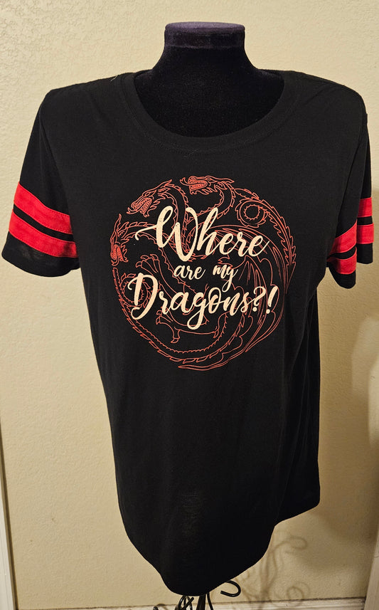 Game of Thrones L T-Shirt - "Where Are My Dragons?!"