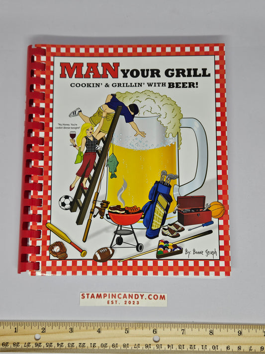 Man Your Grill - Cooking and Grilling with Beer