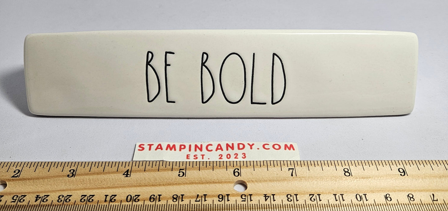 Rae Dunn - "Be Bold" Placard