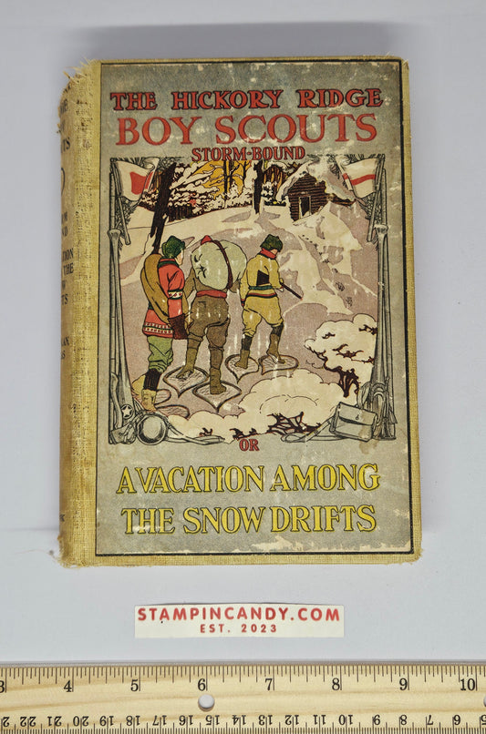 The Hickory Ridge Boy Scouts - Storm Bound - A Vacation Among the Snow Drifts - by Capt. Alan Douglas - 1915 Antique