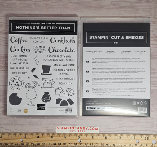 Stampin Up - Nothing's Better Than w/ Love You More Than Dies